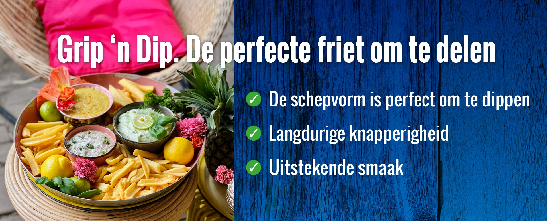 AVFS-240194-07 House of Fries - New Concept - Solution page Grip ’n dip - Image Block - 1920x755px - NL